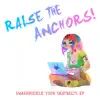 Raise the Anchors! - Swashbuckle Your Seatbelts EP